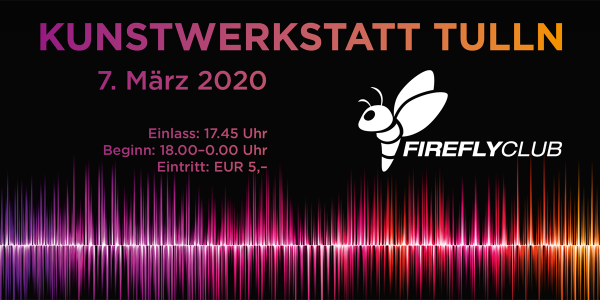 Firefly Club Party am 07.03.2020 in Tulln