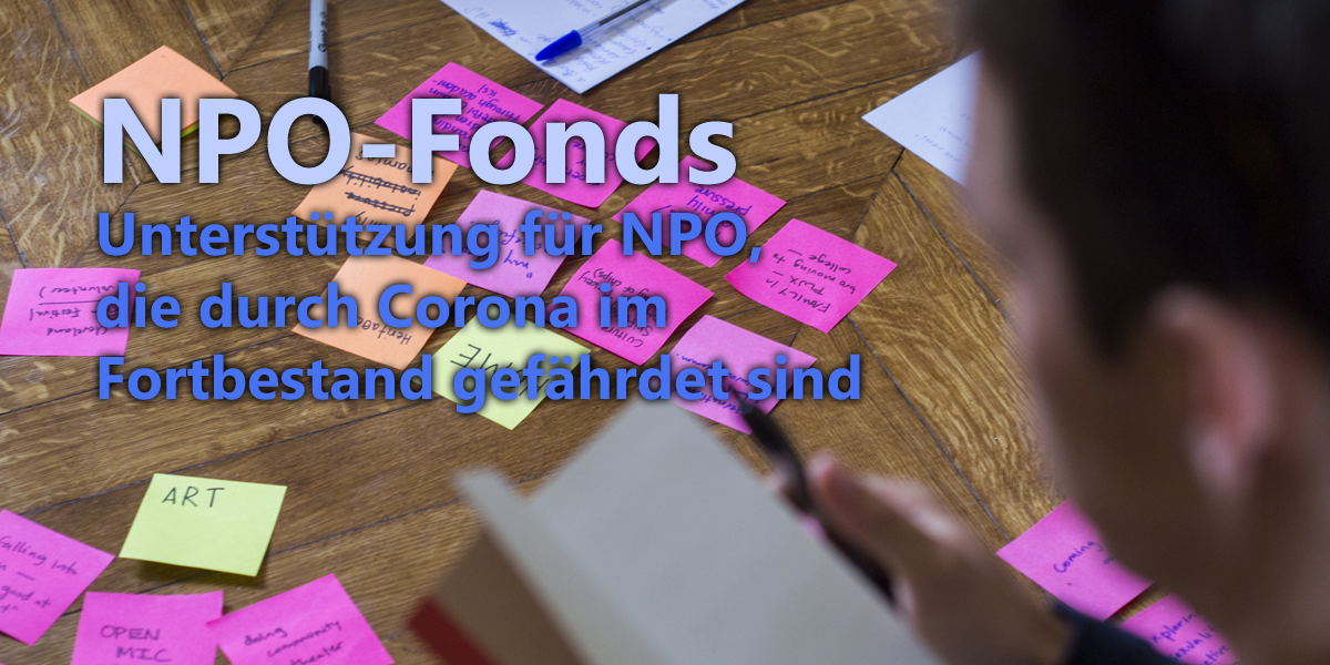 NPO-Fonds Unterstützung für NPO, die durch Corona im Fortbestand gefährdet sind