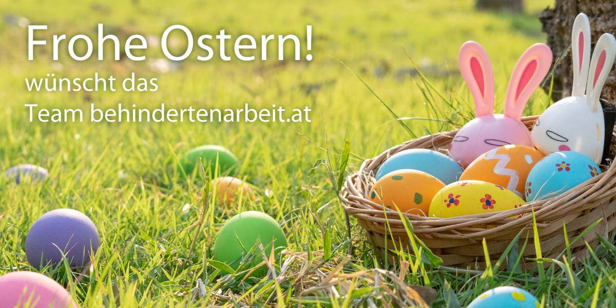 Frohe Ostern! wünscht das Team behindertenarbeit.at